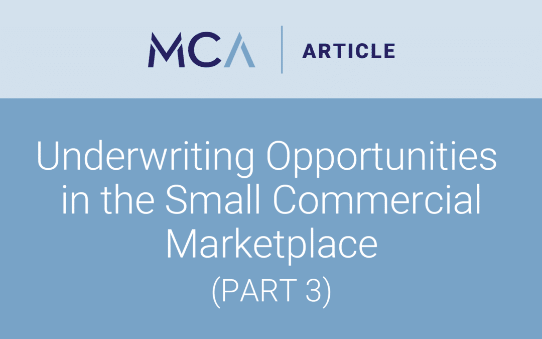 Underwriting Opportunities in the Small Commercial Marketplace [Part 3 in Series]