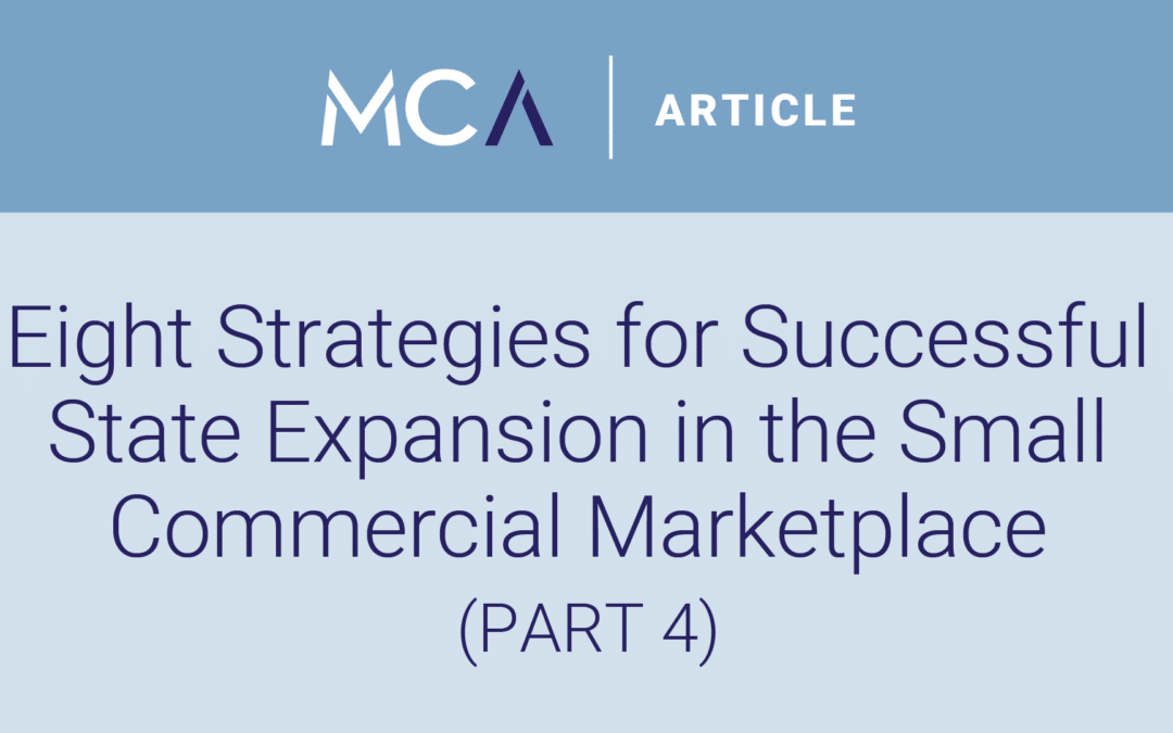 Eight Strategies for Successful State Expansion in the Small Commercial Marketplace [Part 4 in Series]