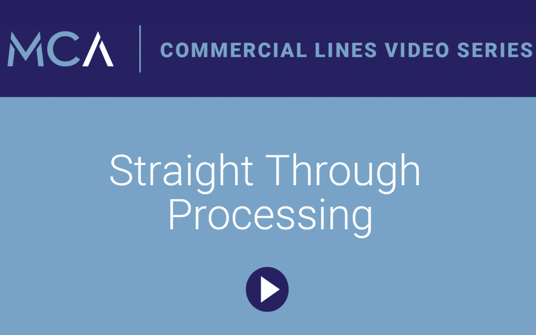 MCA Video: Straight Through Processing in Commercial Lines