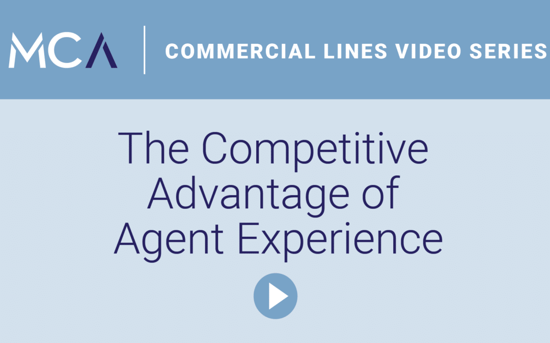 MCA Video: The Competitive Advantage of Agent Experience