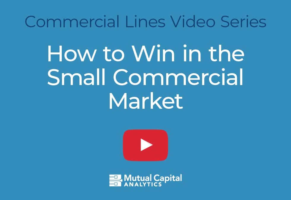 MCA Video: How to Win in the Small Commercial Market